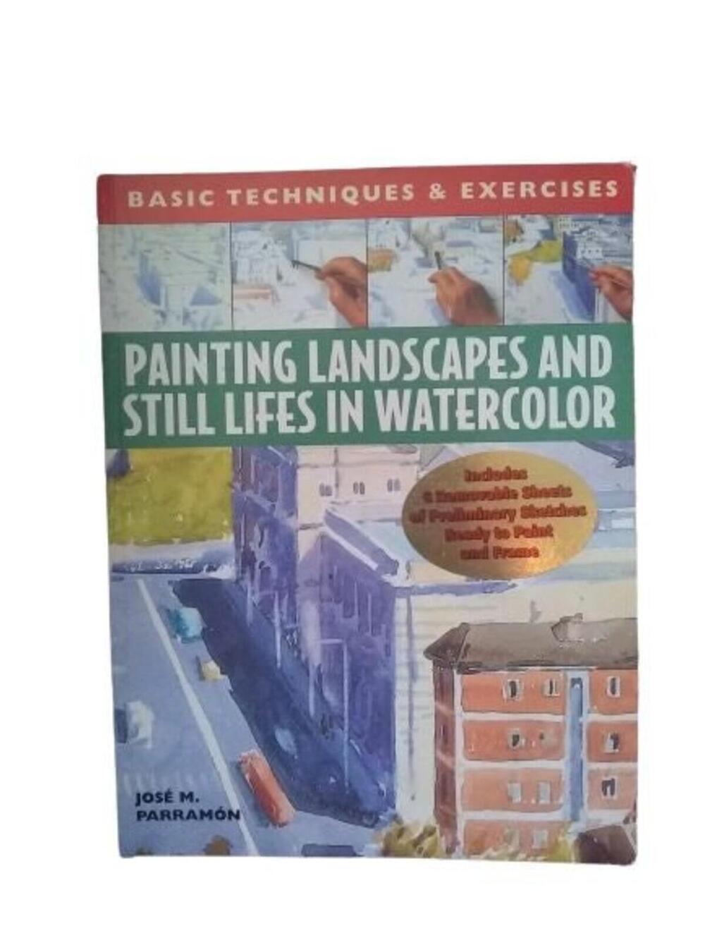 Painting Landscapes and Still Lifes in Watercolor: Basic Techniques & Exercises